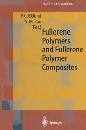 Icon image Fullerene Polymers and Fullerene Polymer Composites