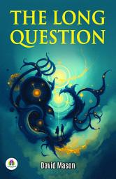 Icon image The Long Question: David Mason's Bestseller & Famous Book