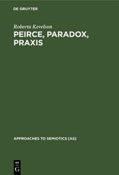 Icon image Peirce, Paradox, Praxis: The Image, The Conflict, and the Law