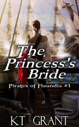 Icon image The Princess's Bride (Pirates of Flaundia #1)