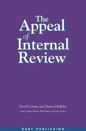 Icon image The Appeal of Internal Review: Law, Administrative Justice and the (non-) Emergence of Disputes