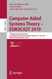 Icon image Computer Aided Systems Theory – EUROCAST 2019: 17th International Conference, Las Palmas de Gran Canaria, Spain, February 17–22, 2019, Revised Selected Papers, Part II