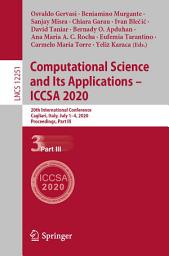 Icon image Computational Science and Its Applications – ICCSA 2020: 20th International Conference, Cagliari, Italy, July 1–4, 2020, Proceedings, Part III