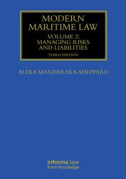 Icon image Modern Maritime Law (Volume 2): Managing Risks and Liabilities, Edition 3