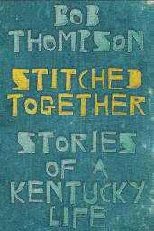 Icon image Stitched Together: Stories of a Kentucky Life