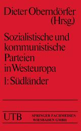 Icon image Sozialistische und kommunistische Parteien in Westeuropa: Band I: Südländer