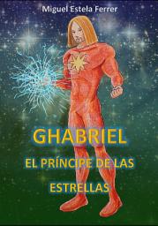 Icon image Ghabriel, El Príncipe De Las Estrellas