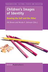 Icon image Children’s Images of Identity: Drawing the Self and the Other