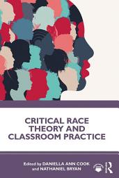 Icon image Critical Race Theory and Classroom Practice