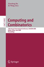 Icon image Computing and Combinatorics: 14th International Conference, COCOON 2008 Dalian, China, June 27-29, 2008, Proceedings