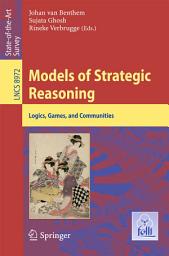 Icon image Models of Strategic Reasoning: Logics, Games, and Communities