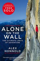 Icon image Alone on the Wall: Alex Honnold and the Ultimate Limits of Adventure