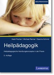 Icon image Heilpädagogik: Heilpädagogische Handlungskonzepte in der Praxis, Ausgabe 3