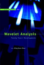 Icon image Wavelet Analysis: Twenty Years' Developments: Proceedings Of The International Conference Of Computational Harmonic Analysis