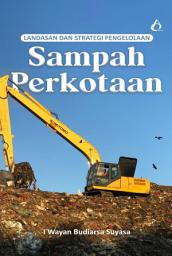 Icon image Landasan dan Strategi Pengelolaan Sampah Perkotaan