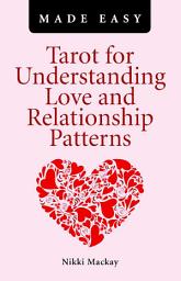 Icon image Tarot for Understanding Love and Relationship Patterns Made Easy