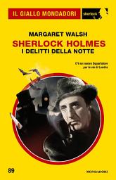 Icon image Sherlock Holmes. I delitti della notte (Il Giallo Mondadori Sherlock)