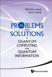 Icon image Problems And Solutions In Quantum Computing And Quantum Information (3rd Edition)