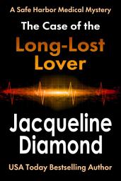 Icon image The Case of the Long-Lost Lover: A Safe Harbor Medical Mystery