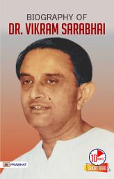 Icon image Biography of Dr Vikram Ambalal Sarabhai: Stellar Dreams: The Inspirational Journey of Dr. Vikram Ambalal Sarabhai