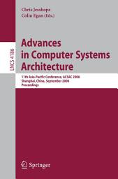 Icon image Advances in Computer Systems Architecture: 11th Asia-Pacific Conference, ACSAC 2006, Shanghai, China, September 6-8, 2006, Proceedings