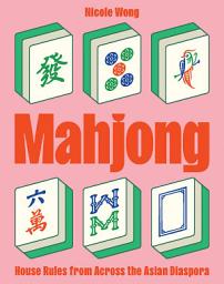 Icon image Mahjong: House Rules from Across the Asian Diaspora