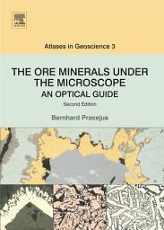 Icon image The Ore Minerals Under the Microscope: An Optical Guide, Edition 2