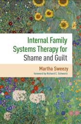 Icon image Internal Family Systems Therapy for Shame and Guilt