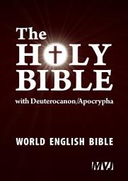 Icon image The Holy Bible / World English Bible (WEB): with Deuterocanon/Apocrypha