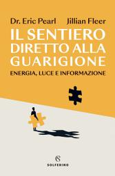 Icon image Il sentiero diretto alla guarigione: Energia, luce e informazione