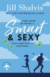 Icon image Smart And Sexy: A fun, feel-good romance on the run!