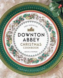 Icon image The Official Downton Abbey Christmas Cookbook