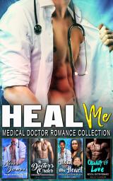 Icon image Heal Me: Contemporary Medical Doctor Romance Collection