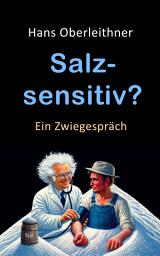 Icon image Salzsensitiv?: Ein Zwiegespräch