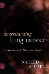 Icon image Understanding Lung Cancer: An Introduction for Patients and Caregivers