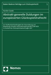 Icon image Abstrakt-generelle Duldungen im europäisierten Glücksspielstrafrecht: Zur Strafbarkeit/Straflosigkeit der Veranstaltung und Bewerbung virtueller Automatenspiele gemäß § 284 StGB im Kontext des Glücksspielstaatsvertrages 2021