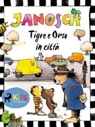 Icon image Tigre e Orso in città