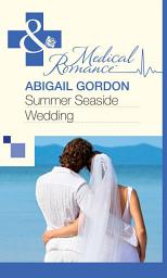 Icon image Summer Seaside Wedding (Mills & Boon Medical)