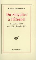 Icon image Du Singulier à l'Éternel (Août 1972 - Décembre 1973)