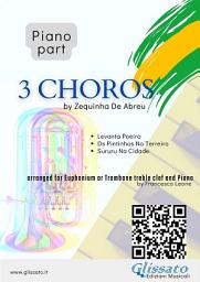 Icon image (Piano part) 3 Choros by Zequinha De Abreu for Euphonium t.c. & Piano: Levanta Poeira - Os Pintinhos No Terreiro - Sururu Na Cidade