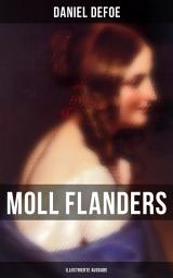 Icon image Moll Flanders (Illustrierte Ausgabe): Glück und Unglück der berühmten Moll Flanders