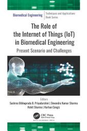 Icon image The Role of the Internet of Things (IoT) in Biomedical Engineering: Present Scenario and Challenges