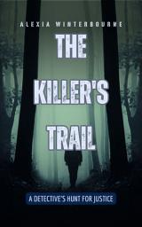 Icon image The Killer's Trail: A Detective's Hunt for Justice