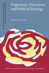 Icon image Hegemony, Discourse, and Political Strategy: Towards a post-Marxist understanding of contestation and politicization