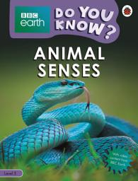 Icon image Do You Know? Level 3 – BBC Earth Animal Senses