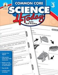 Icon image Common Core Science 4 Today, Grade 3: Daily Skill Practice