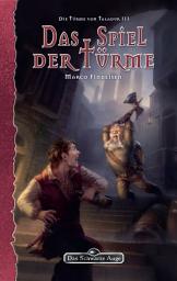 Icon image DSA 140: Die Türme von Taladur 3 - Das Spiel der Türme: Das Schwarze Auge Roman Nr. 140