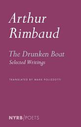 Icon image The Drunken Boat: Selected Writings