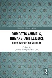 Icon image Domestic Animals, Humans, and Leisure: Rights, Welfare, and Wellbeing