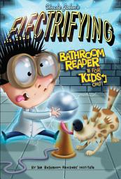 Icon image Uncle John's Electrifying Bathroom Reader For Kids Only! Collectible Edition